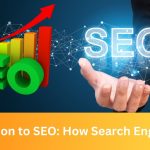 SEO: How Search Engines Work