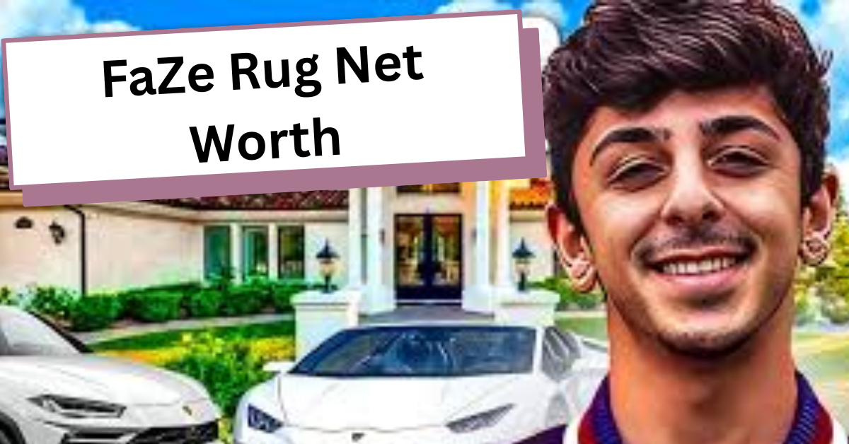 FaZe Rug Net Worth