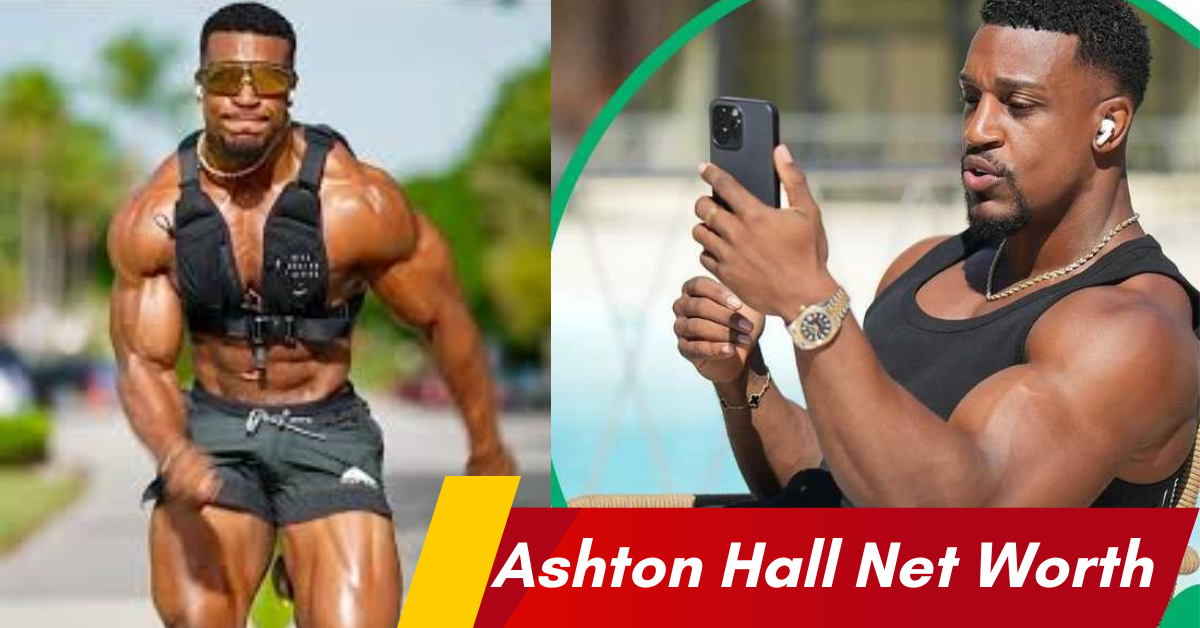 Ashton Hall Net Worth