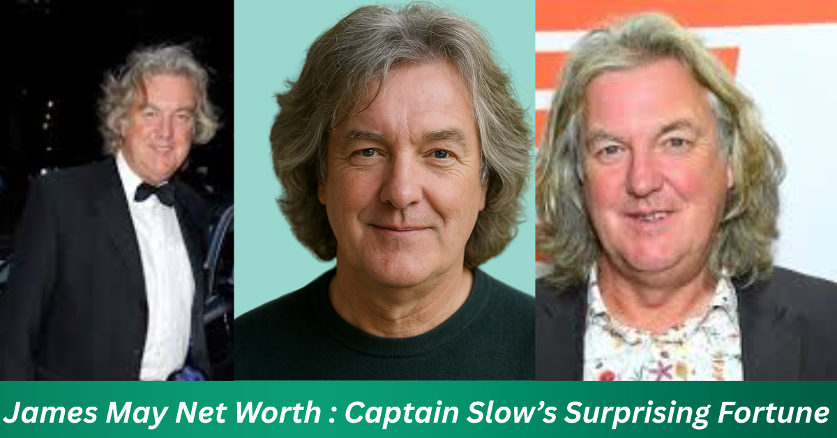 James May Net Worth: From Captain Slow to Millionaire Presenter