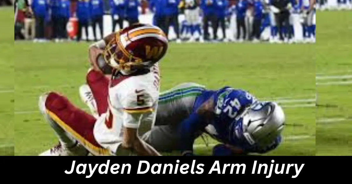 Jayden Daniels Arm Injury
